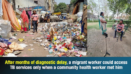 After months of diagnostic delay, a migrant worker could access TB services only when a community health worker met him