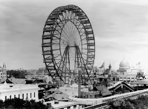 Ferris Wheel by George Washington Gale Ferris, Jr.; 1893 Chicago Exposition