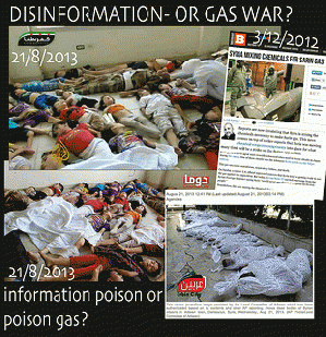 21/8/2013 DISINFORMATION-WAR OR GAS-WAR IN SYRIA - information poison or poison gas? 21/8/2013 DISINFORMATION-WAR OR GAS-WAR IN SYRIA - information poison or poison gas?