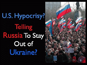 U.S. Hypocrisy? Telling Russia To Stay Out of Ukraine, From ImagesAttr