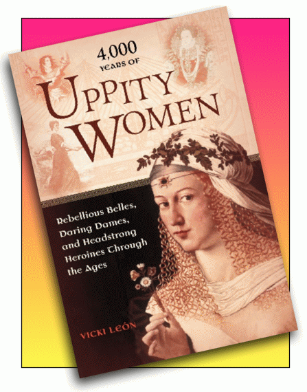 4,000 Years of Uppity Women by Vicki Leon