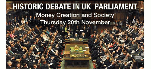 A major reform of money creation will be debated November 20, 2014 in the U.K. Parliment