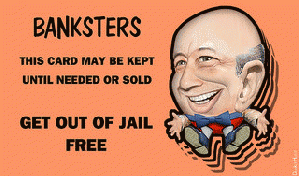 Banksters - Get Out of Jail