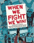 When We Fight We Win When We Fight We Win