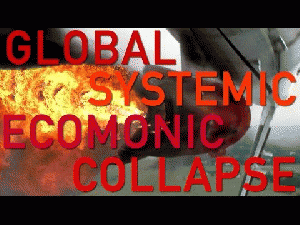 Global Systemic Economic Collapse, From YouTubeVideos