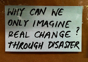 Change through Disaster
