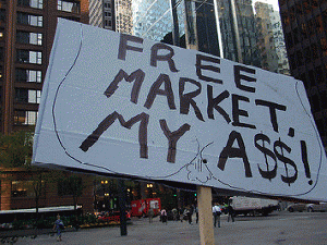 Free Market My Ass!