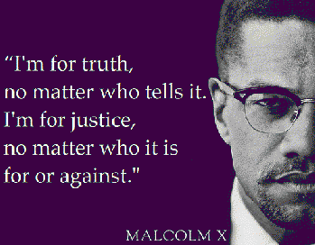 Malcolm X: I'm for truth, no matter who tells it., From FlickrPhotos