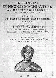 Cover of the 1550 edition of Machiavelli's Il Principe and La Vita di Castruccio Castracani da Lucca. Cover of the 1550 edition of Machiavelli's Il Principe and La Vita di Castruccio Castracani da Lucca.