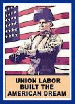 Union Labor Built the American Dream, From GoogleImages