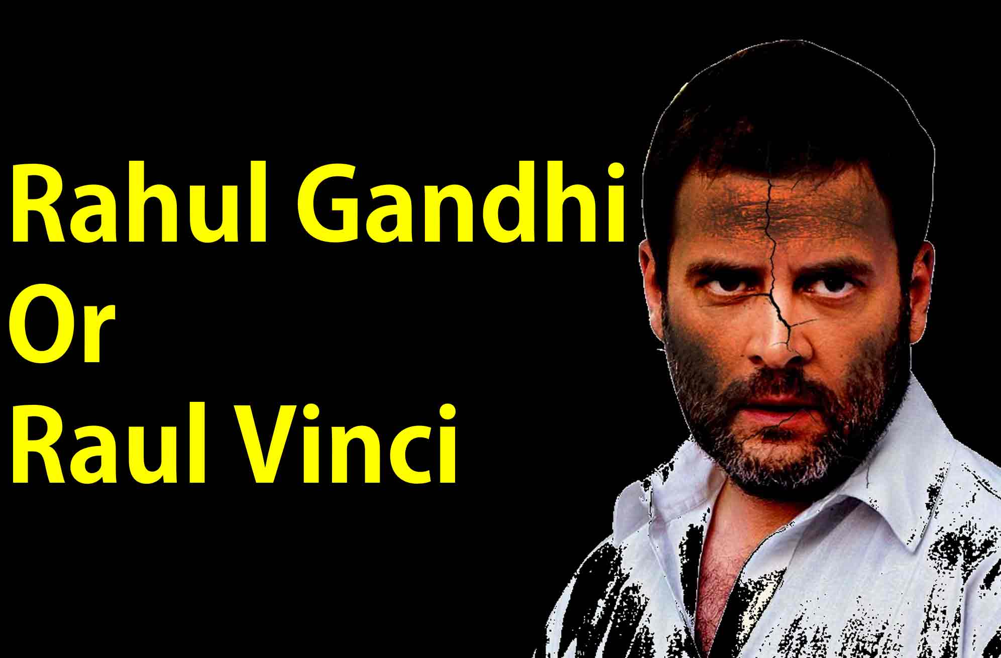 Rahul Gandhi or Raul Vinci?, From InText