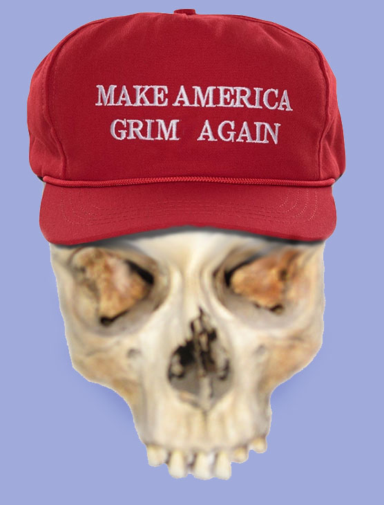 Make America Grim Again