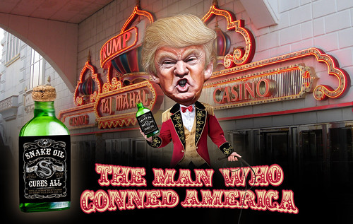 Donald Trump, the Snake Oil Salesman that Conned America, From Uploaded