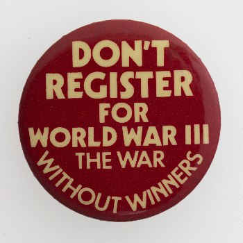 Badge - 'Don't Register for World War III, The War Without Winners', circa 1960s-1980s, From CreativeCommonsPhoto