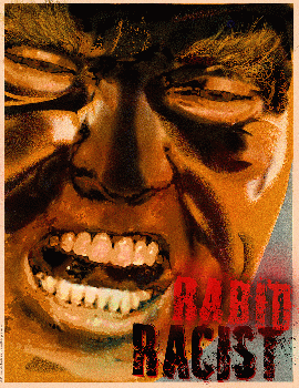 Rabid Racist, From CreativeCommonsPhoto