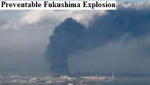 Preventable Fukushima Explosions, From Uploaded