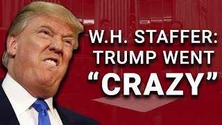 White House Staff Worried about Trump White House Staff Worried about Trump