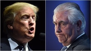 Trump Vs. Tillerson Trump Vs. Tillerson
