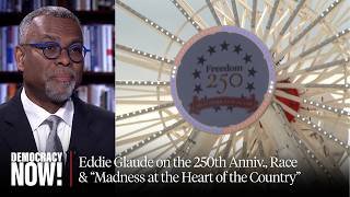 .America, U.S.A..: Eddie Glaude on the 250th Anniv., Race & .Madness at the Heart of the Country. Support our work: democracynow.org/donat e/sm-desc-yt  .I do not love America, and never have, especially now.. Those ..., From YouTubeVideos